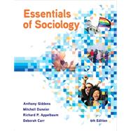 Essentials of Sociology 6E w/ InQuizitive by Giddens, Anthony; Appelbaum, Richard P.; Duneier,Mitchell; Carr, Deborah, 9780393614299