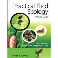 Practical Field Ecology A Project Guide by Wheater, C. Philip; Bell, James R.; Cook, Penny A., 9780470694299