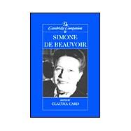 The Cambridge Companion to Simone De Beauvoir by Edited by Claudia Card, 9780521794299