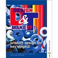Product Design for Key Stage 3 by Biggs, Andy; Fasciato, Melanie; Shepard, Tristram, 9780748744299