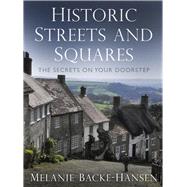 Historic Streets & Squares by Backe-hansen, Melanie, 9780752464299