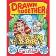 Drawn Together The Collected Works of R. and A. Crumb by Crumb, R.; Crumb, A., 9780871404299