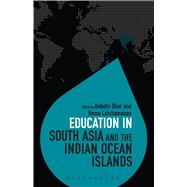 Education in South Asia and the Indian Ocean Islands by Dhar, Debotri; Letchamanan, Hema; Brock, Colin, 9781474244299