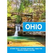 Moon Ohio Getaway Ideas, Outdoor Adventure & Family Fun, Creative Cuisine & Culture by Caracciolo, Matthew, 9781640494299