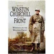With Winston Churchill at the Front by Gibb, Andrew Dewar; Gibb, Nigel Dewar; Churchill, Randolph, 9781848324299