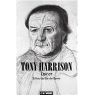 Tony Harrison Loiner by Byrne, Sandie, 9780198184300
