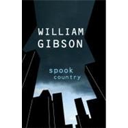 Spook Country by Gibson, William, 9780399154300