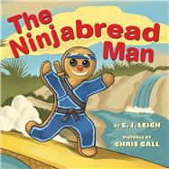 The Ninjabread Man by Leigh, C. J.; Gall, Chris, 9780545814300