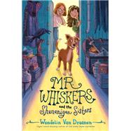 Mr. Whiskers and the Shenanigan Sisters by Van Draanen, Wendelin, 9780593644300
