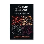 Game Theory for Political Scientists by Morrow, James D., 9780691034300