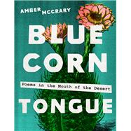 Blue Corn Tongue by McCrary, Amber, 9780816554300