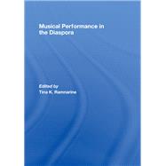 Musical Performance in the Diaspora by Ramnarine; Tina K., 9781138994300