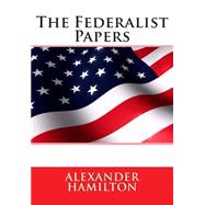The Federalist Papers by Hamilton, Alexander; Madison, James, 9781505354300