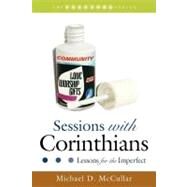 Sessions with Corinthians : Lessons for the Imperfect by McCullar, Michael, 9781573124300