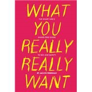 What You Really Really Want by Jaclyn Friedman, 9781580054300
