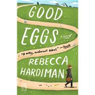 Good Eggs A Novel by Hardiman, Rebecca, 9781982164300