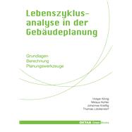Lebenszyklusanalyse in Der Gebudeplanung by Ltzkendorf, Thomas; Konig, Holger; Kohler, Niklaus; Kreissig, Johannes, 9783920034300