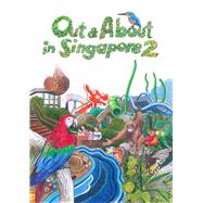 Out & About  in Singapore 2 by Lee, Melanie; Sim, William, 9789815044300