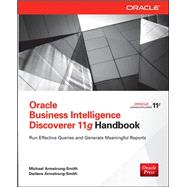 Oracle Business Intelligence Discoverer 11g Handbook by Armstrong-Smith, Michael; Armstrong-Smith, Darlene, 9780071804301