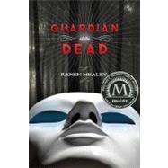 Guardian of the Dead by Healey, Karen, 9780316044301