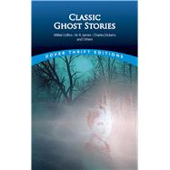 Classic Ghost Stories by Wilkie Collins, M. R. James, Charles Dickens and Others by Grafton, John, 9780486404301