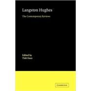 Langston Hughes: The Contemporary Reviews by Edited by Tish Dace , General editor M. Thomas Inge, 9780521114301