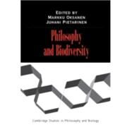 Philosophy and Biodiversity by Edited by Markku Oksanen , Juhani Pietarinen, 9780521804301