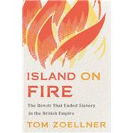Island on Fire by Zoellner, Tom, 9780674984301