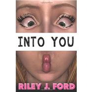 Into You by Ford, Riley J., 9781478174301