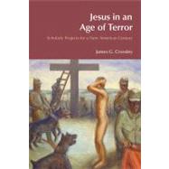 Jesus in an Age of Terror: Scholarly Projects for a New American Century by Crossley,James G., 9781845534301