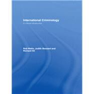 International Criminology: A Critical Introduction by Watts, Rob; Bessant, Judith; Hil, Richard, 9780203934302