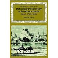 State and Provincial Society in the Ottoman Empire: Mosul, 1540–1834 by Dina Rizk Khoury, 9780521894302