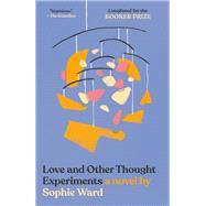 Love and Other Thought Experiments by Ward, Sophie, 9780593314302