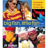 Big Fish, Little Fish by Eaton, Jil, 9780809224302