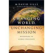 Changing World, Unchanging Mission by Sills, M. David, 9780830844302