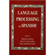 Language Processing in Spanish by Carreiras,Manuel, 9781138974302