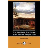 The Swampers, The Demon Spell, and The Vampire Maid by NISBET HUME, 9781406574302