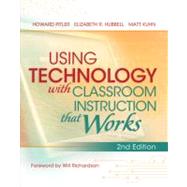 Using Technology with Classroom Instruction that Works by Pitler, Howard; Hubbell, Elizabeth R.; Kuhn, Matt, 9781416614302