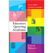 Educators Queering Academia by Miller, S. J.; Rodriguez, Nelson M., 9781433134302