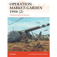 Operation Market-Garden 1944 (2) The British Airborne Missions by Ford, Ken; Turner, Graham, 9781472814302