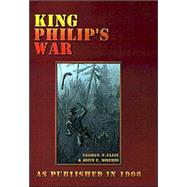 King Philip's War by Ellis, George W.; Morris, John E., 9781582184302