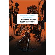 Corporate Social Responsibility? by Walker-said, Charlotte; Kelly, John D., 9780226244303