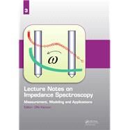 Lecture Notes on Impedance Spectroscopy: Measurement, Modeling and Applications, Volume 3 by Kanoun; Olfa, 9780415644303
