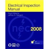 Electrical Inspection Manual with Checklists 2008 by Williams, Noel; Sargent, Jeffrey S., 9780763754303