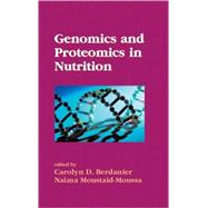 Genomics and Proteomics in Nutrition by Berdanier; Carolyn D., 9780824754303