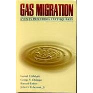 Gas Migration by Khilyuk Ph.D.; Robertson Jr.; Endres; Chilingarian, 9780884154303