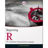 Beginning R The Statistical Programming Language by Gardener, Mark, 9781118164303