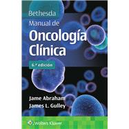 Bethesda. Manual de oncologa clnica by Abraham, Jame; Gulley, James L., 9788419284303