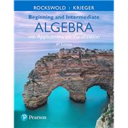 Beginning and Intermediate Algebra with Applications & Visualization by Rockswold, Gary K.; Krieger, Terry A., 9780134474304