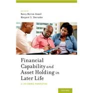 Financial Capability and Asset Holding in Later Life A Life Course Perspective by Morrow-Howell, Nancy; Sherraden, Margaret, 9780199374304